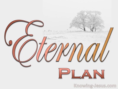 The Eternal Plan - Character and Attributes of God (24)﻿